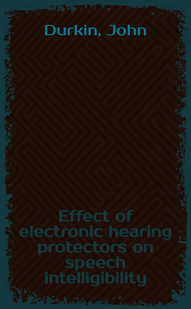 Effect of electronic hearing protectors on speech intelligibility