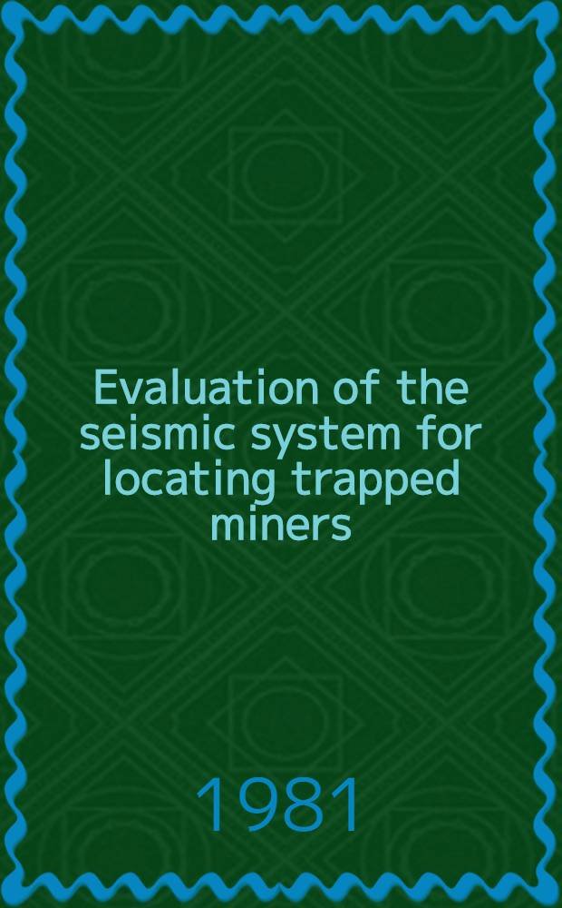 Evaluation of the seismic system for locating trapped miners