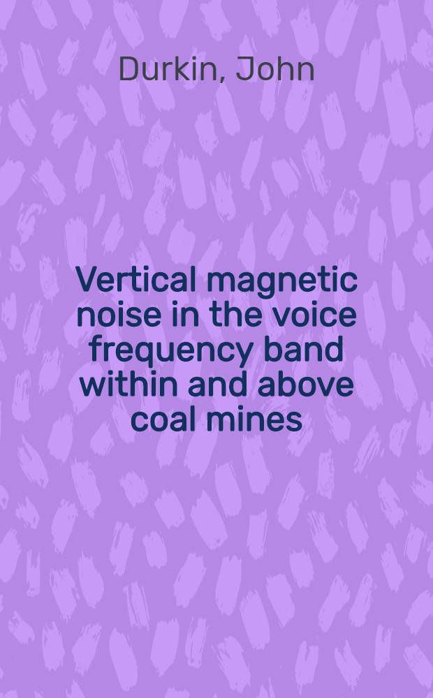 Vertical magnetic noise in the voice frequency band within and above coal mines