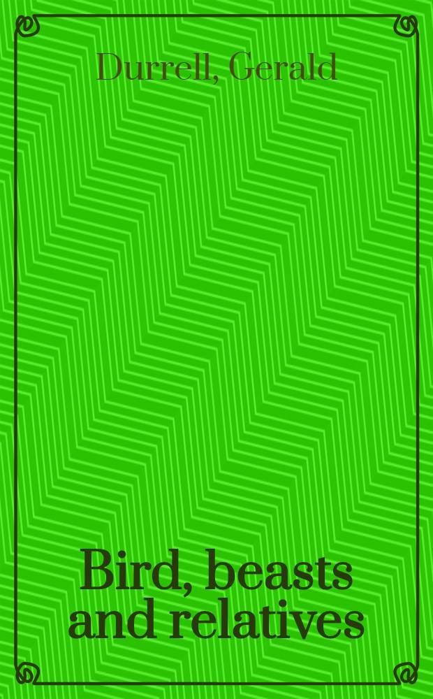 Bird, beasts and relatives