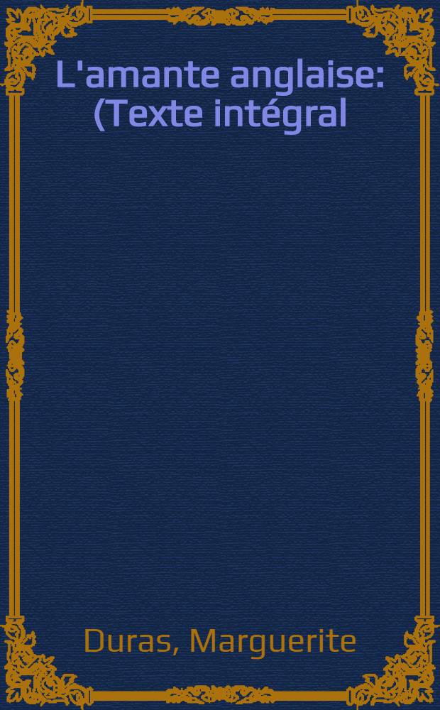 L'amante anglaise : (Texte intégral)