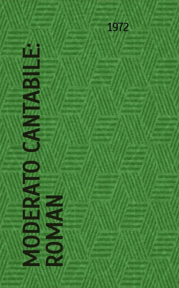 Moderato cantabile : Roman : Suivi de "L'univers romanesque de Marguerite Doras" par Henri Hell et du "Dossier de presse de Moderato cantabile"