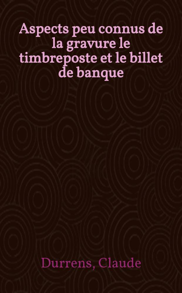 Aspects peu connus de la gravure le timbreposte et le billet de banque : Communication faite à la Séance du mercredi 22 juin 1988, Acad. des beaux-arts, Inst. de France