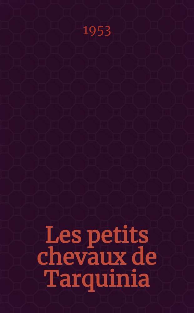 Les petits chevaux de Tarquinia : Roman