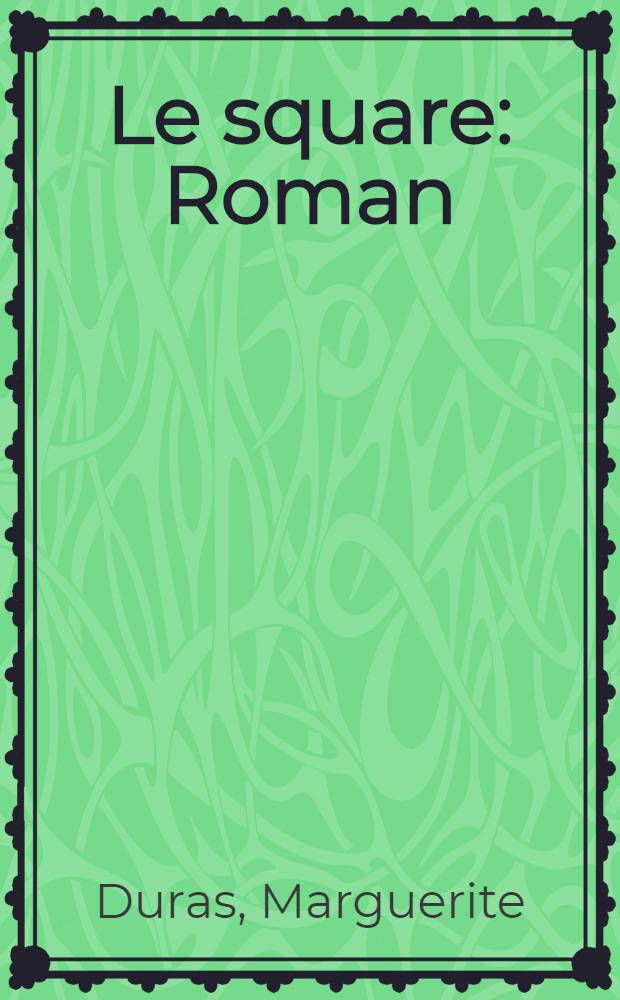 Le square : Roman