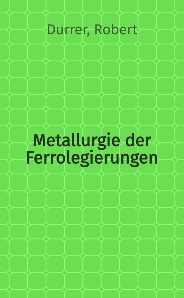 Metallurgie der Ferrolegierungen