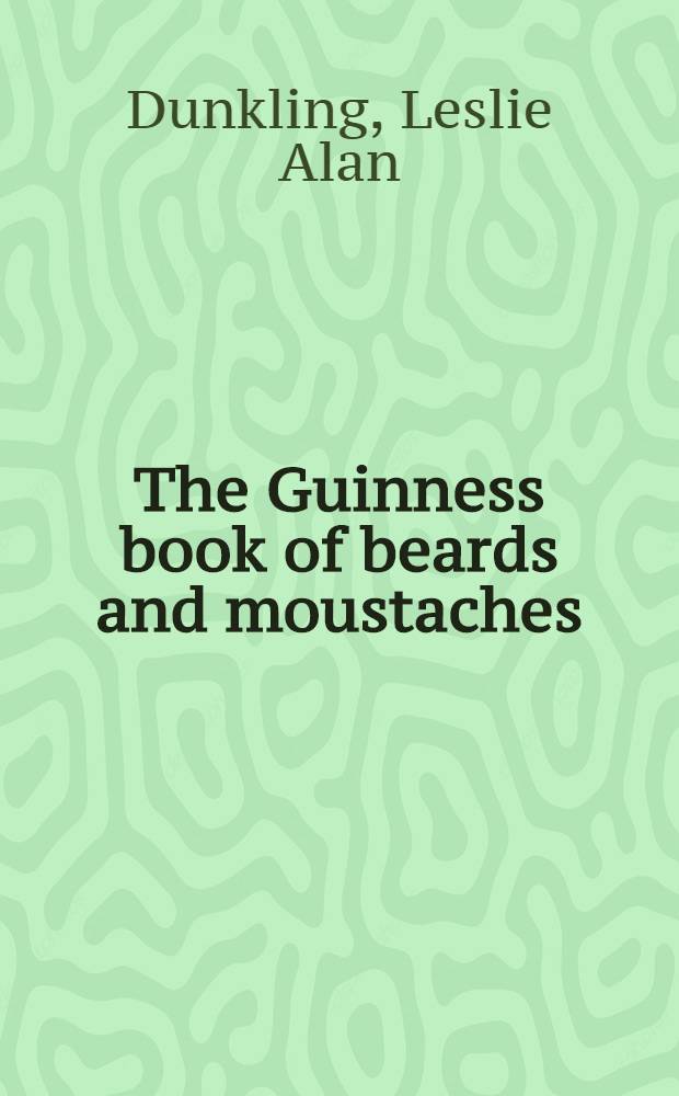 The Guinness book of beards and moustaches