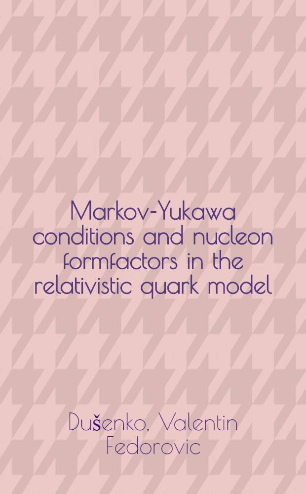 Markov-Yukawa conditions and nucleon formfactors in the relativistic quark model