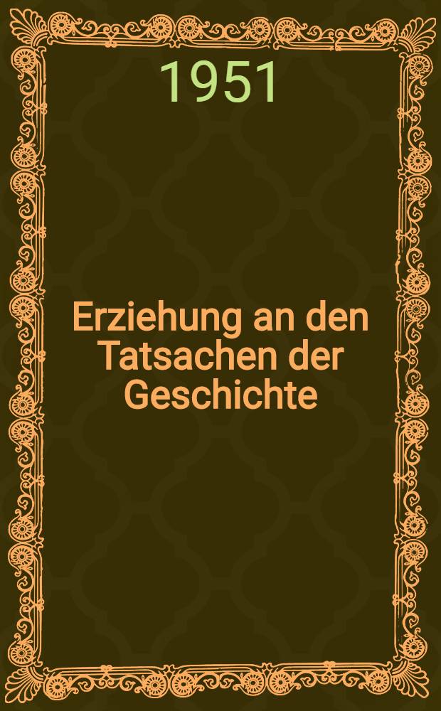 Erziehung an den Tatsachen der Geschichte