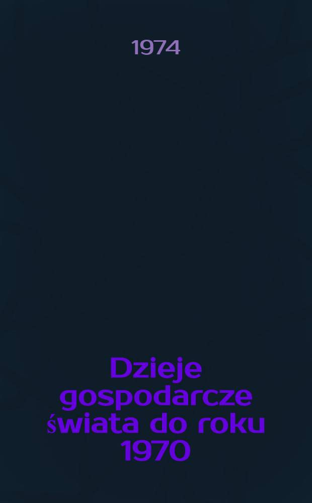 Dzieje gospodarcze świata do roku 1970