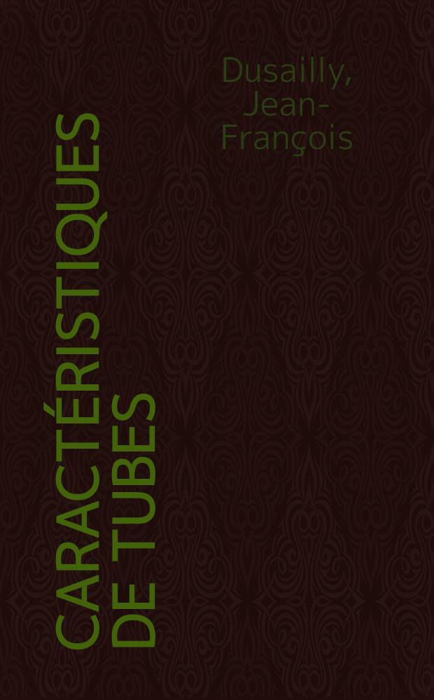 Caract&eacute;ristiques de tubes
