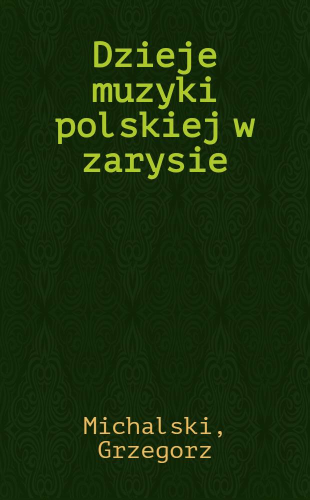 Dzieje muzyki polskiej w zarysie