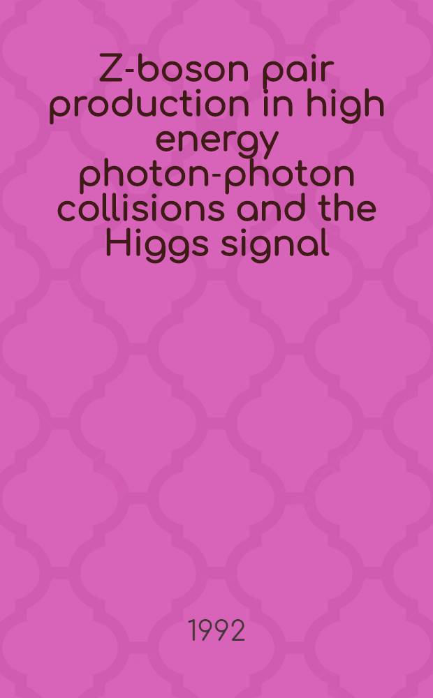Z-boson pair production in high energy photon-photon collisions and the Higgs signal