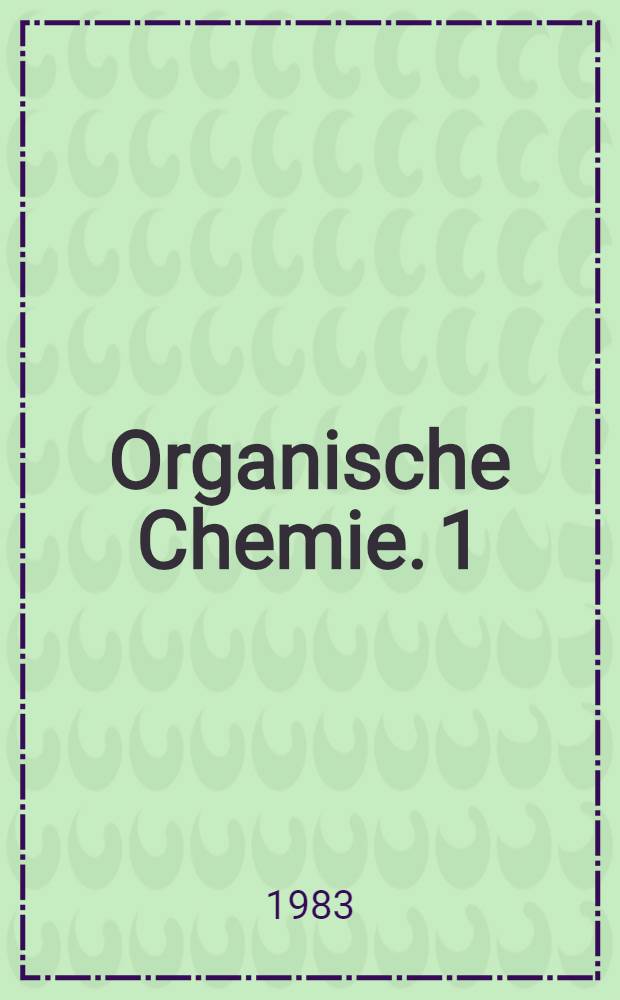 Organische Chemie. 1