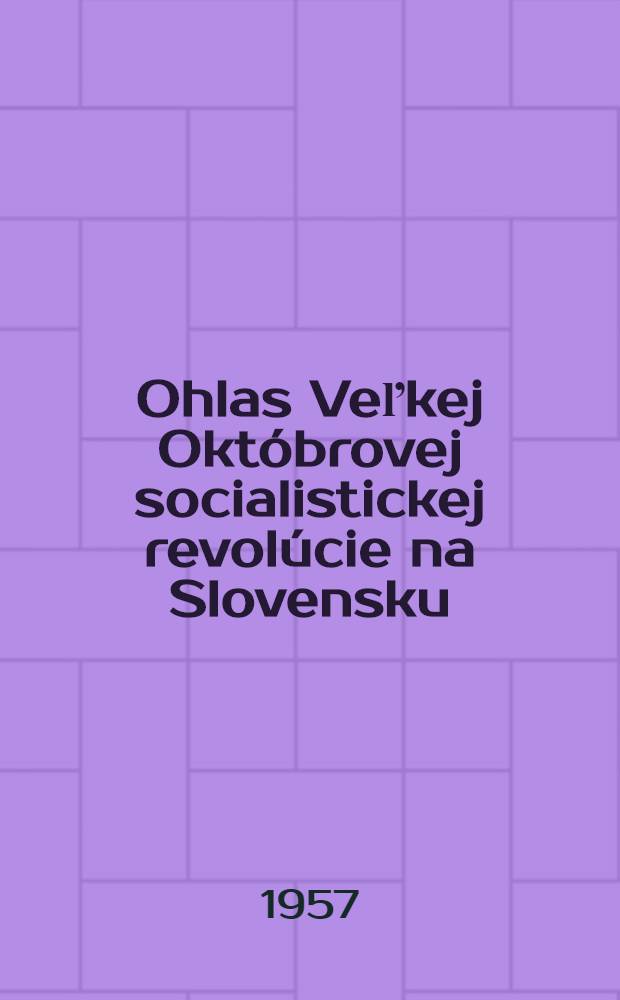 Ohlas Veľkej Októbrovej socialistickej revolúcie na Slovensku (1918-1919)