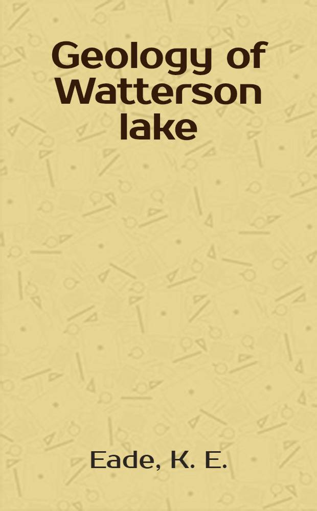Geology of Watterson lake (west half) map-area, district of Keewatin