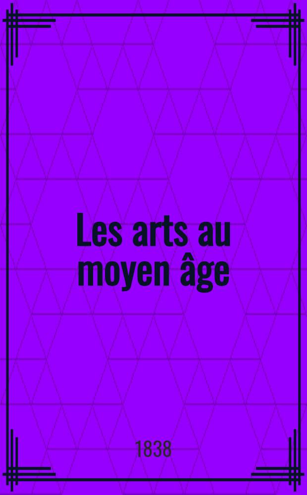 Les arts au moyen âge : Album. Sér. 5 : Tableaux et peintures