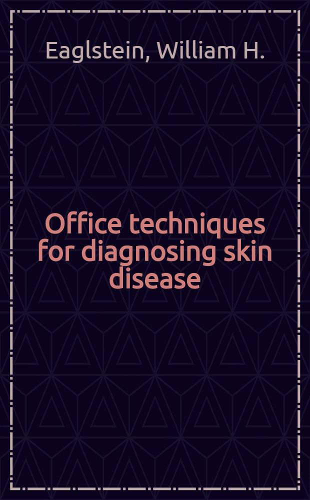 Office techniques for diagnosing skin disease