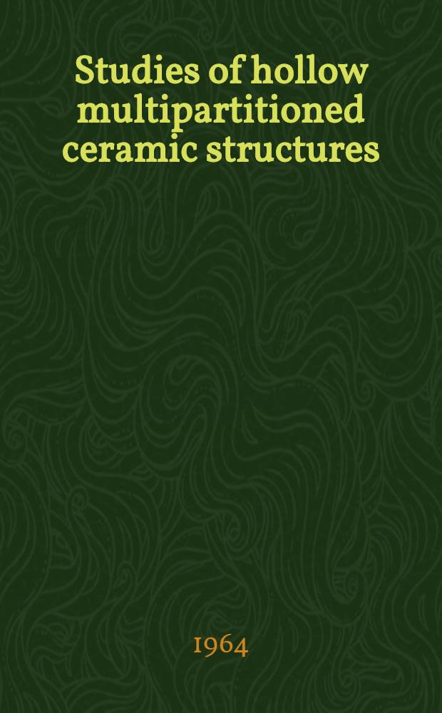 Studies of hollow multipartitioned ceramic structures