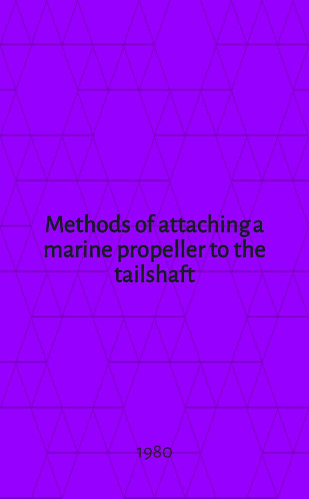 Methods of attaching a marine propeller to the tailshaft