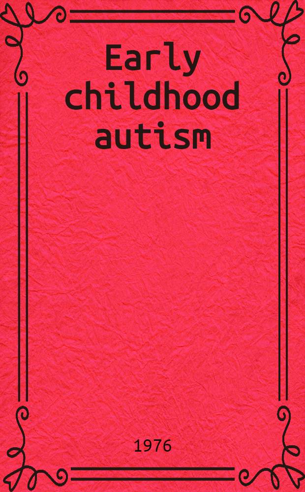 Early childhood autism : Clinical, educational and social aspects