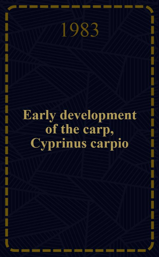 Early development of the carp, Cyprinus carpio