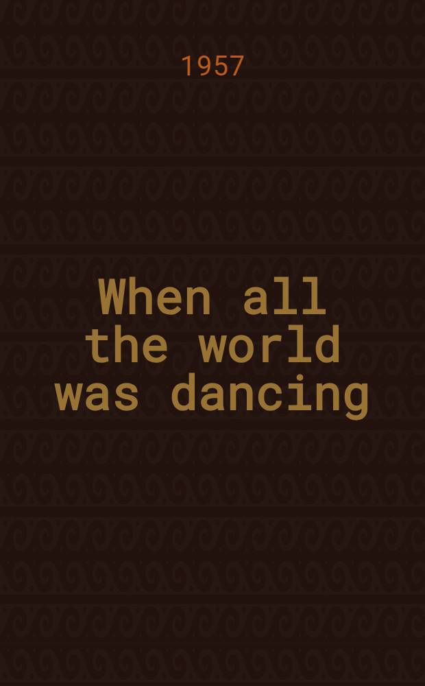 When all the world was dancing : Rare and curious books from the Cia Fornaroli collection