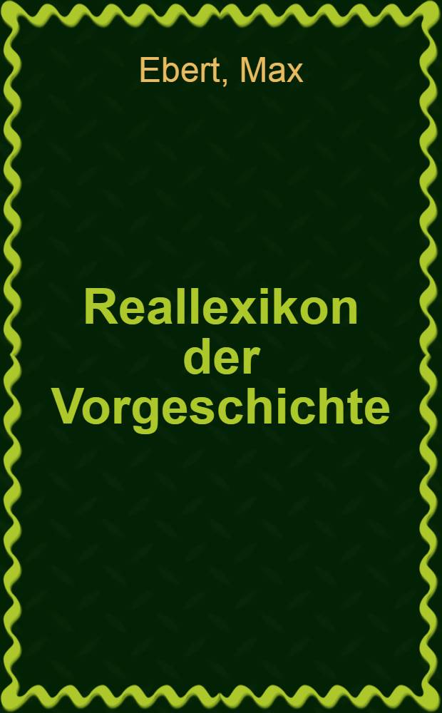 Reallexikon der Vorgeschichte : Bd. 1-15