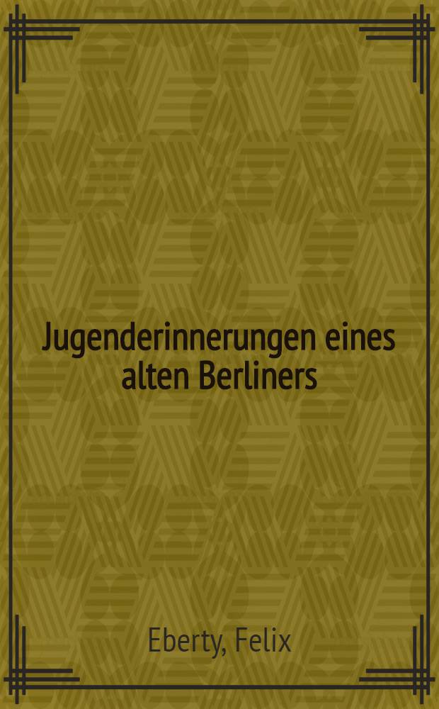 Jugenderinnerungen eines alten Berliners