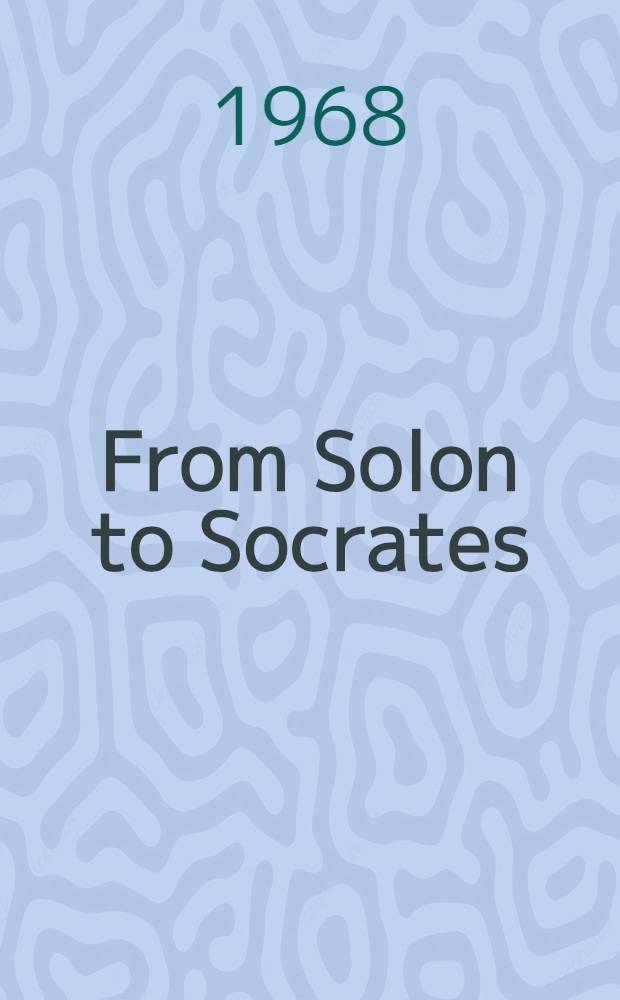 From Solon to Socrates : Greek history and civilization during the sixth and fifth centuries B. C
