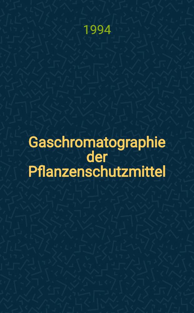 Gaschromatographie der Pflanzenschutzmittel : Tabellarische Literaturreferate. 20