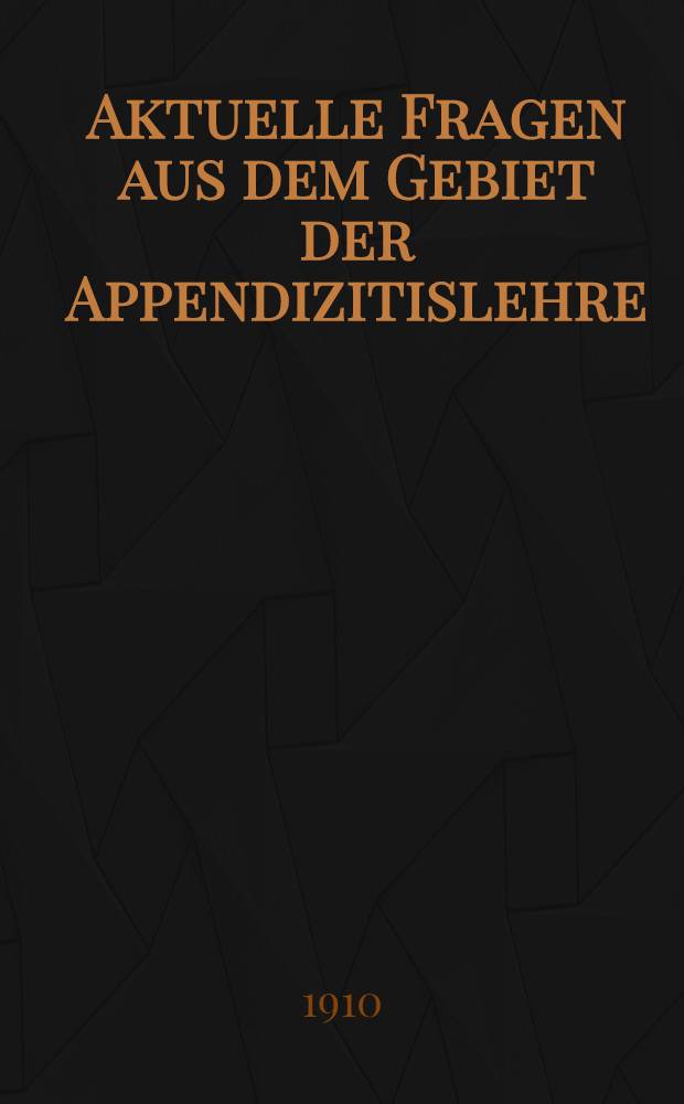 Aktuelle Fragen aus dem Gebiet der Appendizitislehre