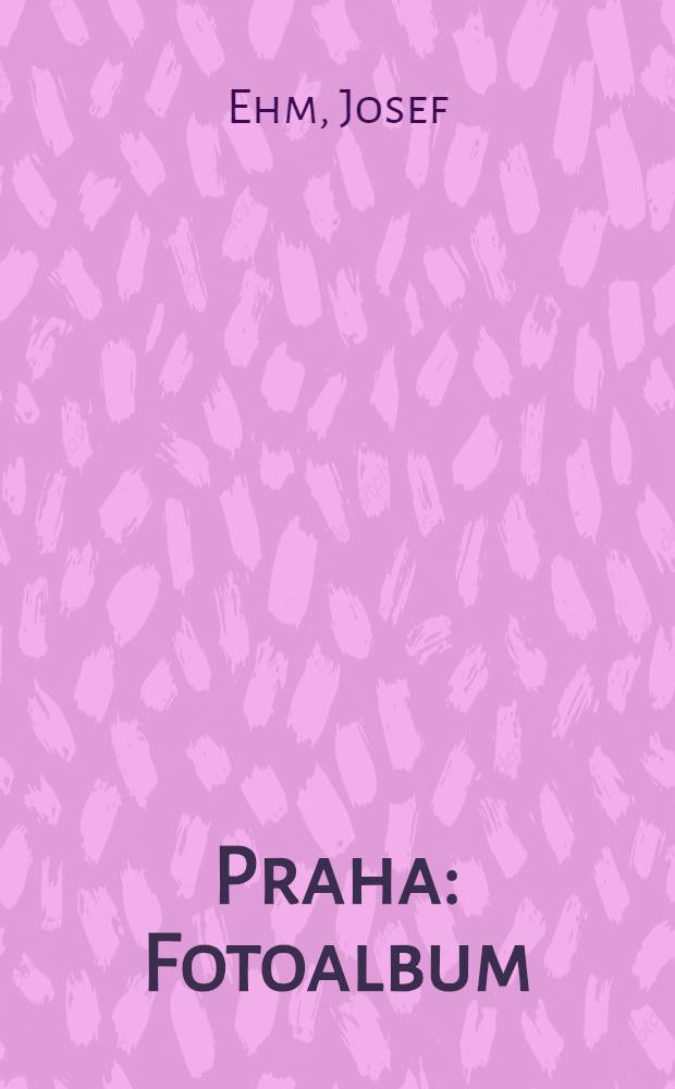 Praha : Fotoalbum