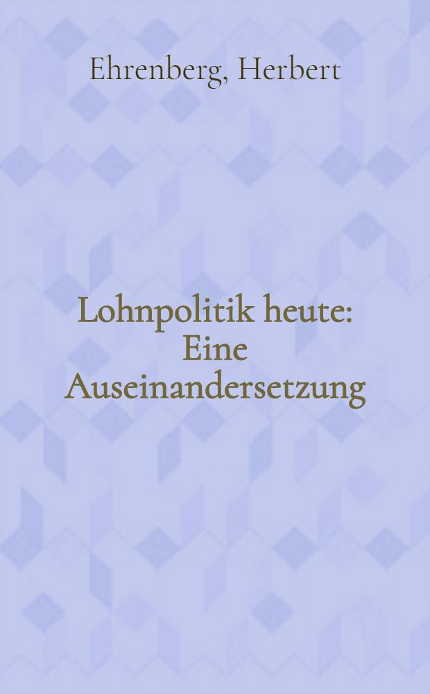 Lohnpolitik heute : Eine Auseinandersetzung