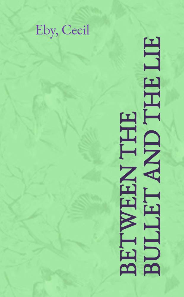 Between the bullet and the lie : American volunteers in the Spanish civil war