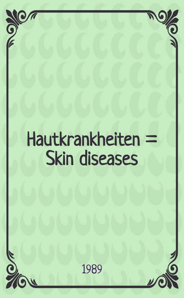 Hautkrankheiten = Skin diseases : 5 Jahrhunderte wiss. Ill