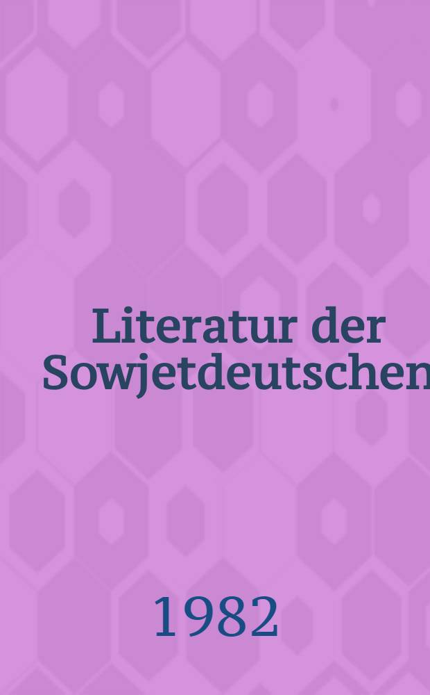 Literatur der Sowjetdeutschen : (Ein geschichtlicher Überblick)