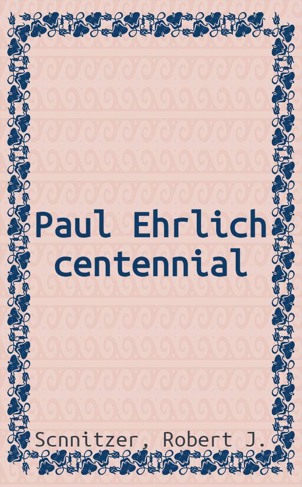 Paul Ehrlich centennial : Symposium