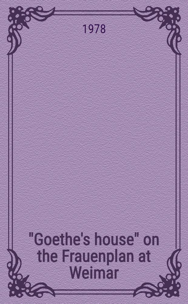 "Goethe's house" on the Frauenplan at Weimar : A guide