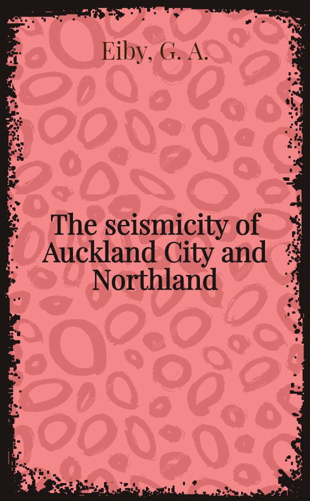 The seismicity of Auckland City and Northland