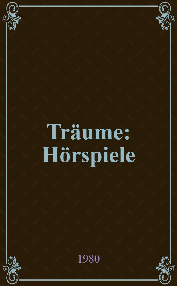 Tr&auml;ume : H&ouml;rspiele