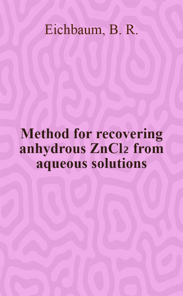 Method for recovering anhydrous ZnCl₂ from aqueous solutions
