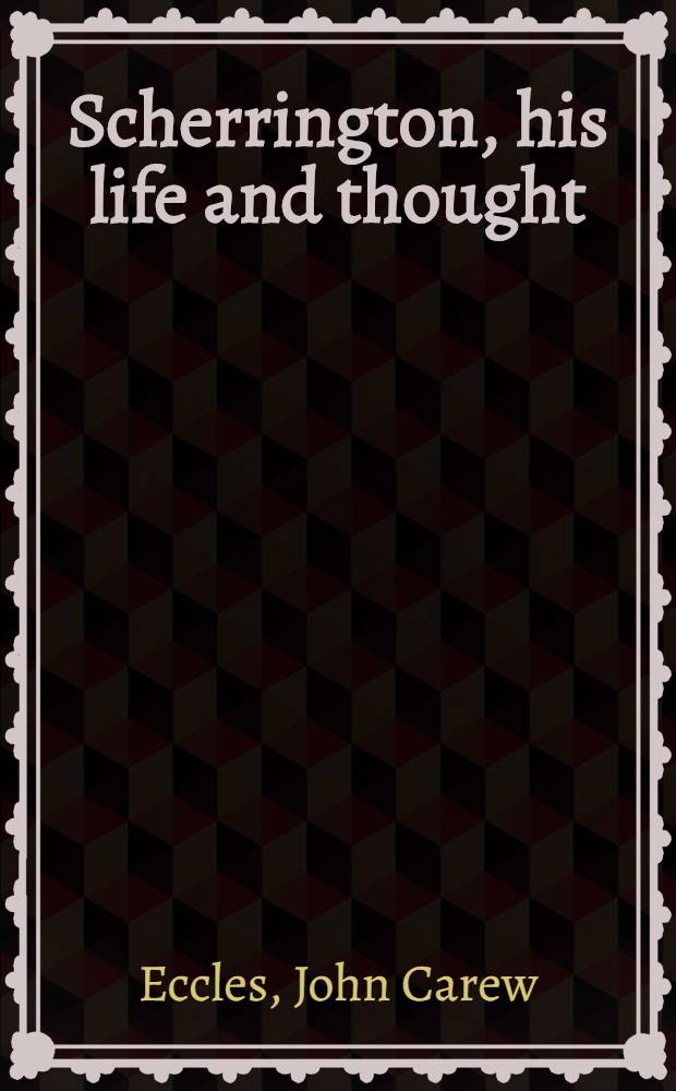 Scherrington, his life and thought