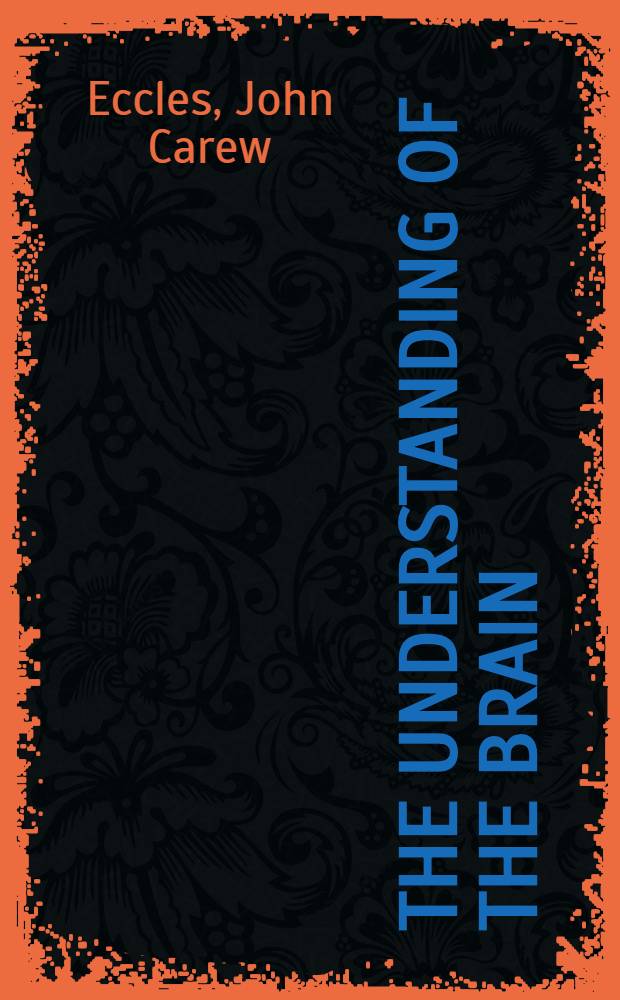 The understanding of the brain