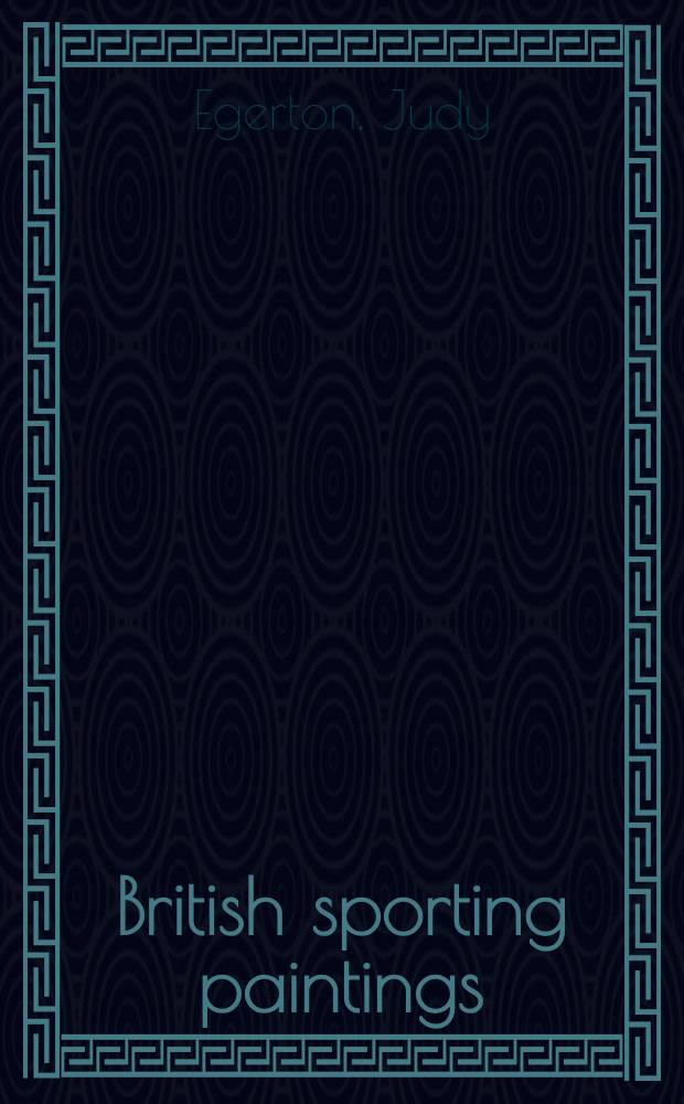 British sporting paintings : The Paul Mellon coll. in the Virginia museum of fine arts : A catalogue