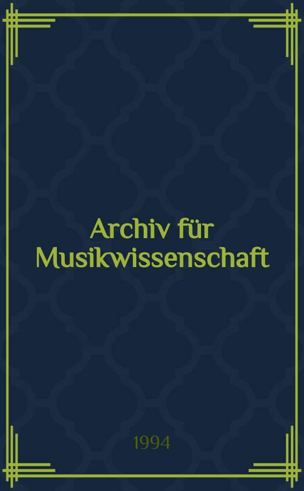 Archiv für Musikwissenschaft : 50 Jahrgänge Archiv für Musikwissenschaft : Mit einem Register zu den Bänden 1 (1919) - 50 (1993) : Jubiläumsband (1919-1926 u. 1952-1993)
