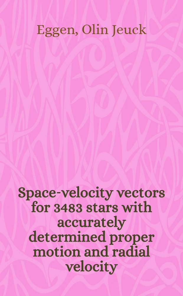 Space-velocity vectors for 3483 stars with accurately determined proper motion and radial velocity