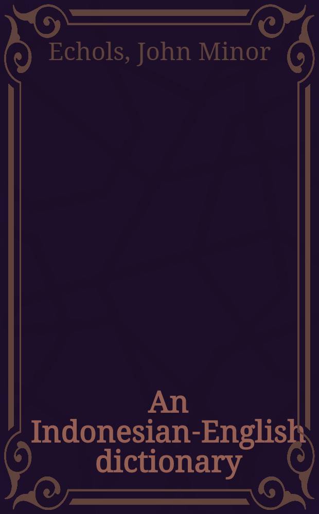 An Indonesian-English dictionary