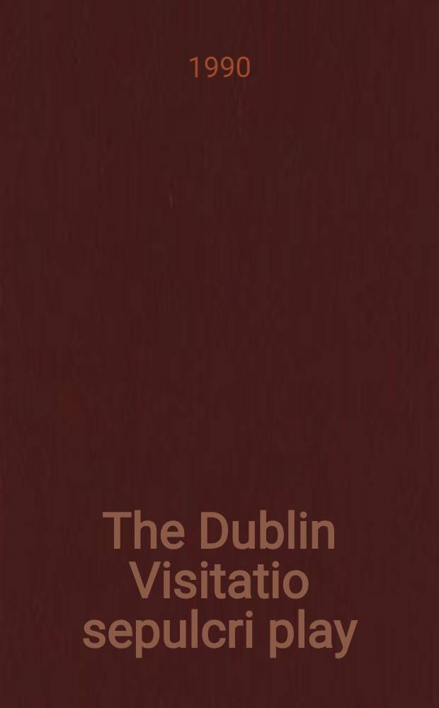 The Dublin Visitatio sepulcri play