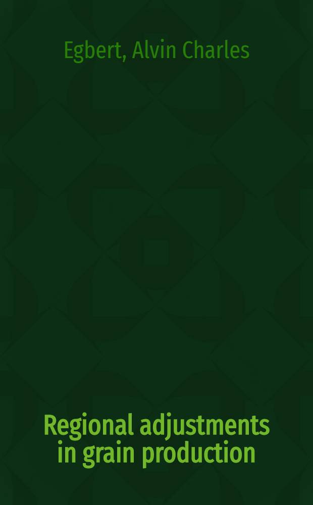 Regional adjustments in grain production : A linear programing analysis